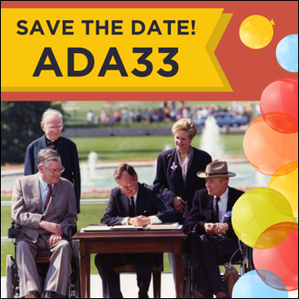 Save the Date! ADA 33. Former President Bush Senior signs the ADA.